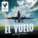Joe Hard, Pidrix - El Vuelo (Original Mix)