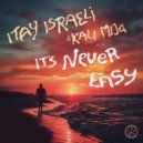 Kali Mija, ITAY ISRAELI - IT\'S NEVER EASY (Extended Mix)