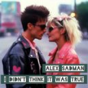 Alex Sadman - I didn't think it was true