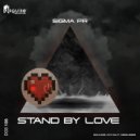 Sigma Pr - Stand By Love (Original Mix)