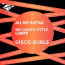 Disco Gurls - My Lovely Little Lumps (Club Mix)