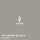 Mayinbito Blanca - La Movie (Original Mix)