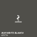 Mayinbito Blanca - Adicta (Original Mix)
