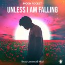 Moon Rocket - Unless I Am Falling (Instrumental Ext Mix)