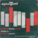 Walter G Featuring Venessa Jackson - Gimme Some Lovin\' (Radio edit)