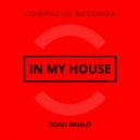 Joao Paulo - In My House (Original Mix)
