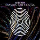 Inner Max - Enter The Tunnel (Extended Mix)