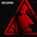 Max Mash - Beat Won\'t Stop (Original Mix)