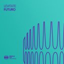 Levitate - Futuro (Extended Mix)