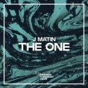 J Matin - The One (Original Mix)