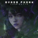 Iluminatto - EVADE PHONK ()
