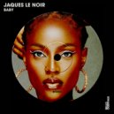 Jaques Le Noir - Baby (Extended Mix) (Original Mix)