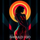 Get Red - Should I Go (Original Mix)