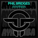 Phil Bridges - Ayarriba (Original Mix)