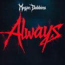 Megan Dobbins - Always (Original Mix)