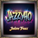 Judson Truax - Jazzyho (Original Mix)