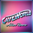 Addison Romero - Caveworld (Original Mix)