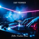 Def Ferrer - Bitter Fracture Blues ()