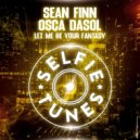 Sean Finn & OSCA DASOL - Let Me Be Your Fantasy